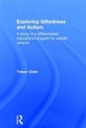 Trevor Clark, Clark Trevor - Exploring Giftedness and Autism
