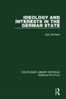 Gary Bonham, Bonham Gary - Ideology and Interests in the German State (Rle: German Politics)