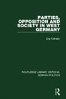Eva Kolinsky, Kolinsky Eva - Parties, Opposition and Society in West Germany (Rle: German Politics)