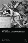 Louis E. Wolcher, Wolcher Louis E. - Ethics of Justice Without Illusions