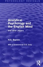 H G Baynes, H. G. Baynes, H.G. Baynes - Analytical Psychology and the English Mind