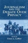 Craig Lamay, Craig Lamay - Journalism and the Debate Over Privacy