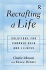 Charles Johnson, Charles Webster Johnson, Denise Webster - Recrafting a Life