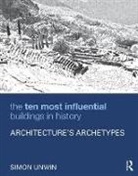 Simon Unwin, Simon (University of Dundee Unwin, Unwin Simon - Ten Most Influential Buildings in History
