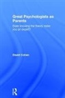 David Cohen, David (Writer Cohen - Great Psychologists As Parents