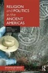 Sarah Joyce Barber, Sarah Barber, Barber Sarah, Arthur A. Joyce, Joyce Arthur A. - Religion and Politics in the Ancient Americas