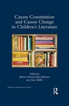 Bettina Muller Kummerling-Meibauer, Bettina Kümmerling-Meibauer, Anja Muller - Canon Constitution and Canon Change in Children''s Literature