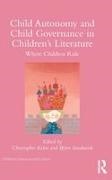 Christopher (University of Macau) Sundmark Kelen, Christopher Sundmark Kelen, Christopher Kelen, Kelen Christopher, Bjorn Sundmark, … - Child Autonomy and Child Governance in Children''s Literature Where Children Rule