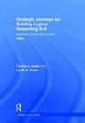 Tammy Jones, Tammy (Tlj Consulting Group Jones, Jones Tammy, Leslie Texas - Strategic Journeys for Building Logical Reasoning, 6-8