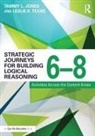 Tammy Jones, Tammy (Tlj Consulting Group Jones, Jones Tammy, Leslie Texas - Strategic Journeys for Building Logical Reasoning, 6-8