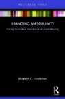 Elizabeth Hirschman, Elizabeth C Hirschman, Hirschman Elizabeth - Branding Masculinity