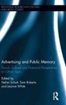 Stefan Roberts Schutt, Sam Roberts, Stefan Schutt, Schutt Stefan, Leanne White, White Leanne - Advertising and Public Memory