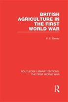 Peter Dewey - British Agriculture in the First World War (Rle the First World War)