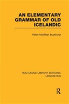 Helen MacMillan Buckhurst - Elementary Grammar of Old Icelandic