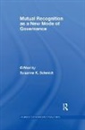 Susanne Schmidt, Susanne Schmidt - Mutual Recognition As a New Mode of Governance
