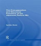 Sachiko Shudo - Presupposition and Discourse Functions of the Japanese Particle Mo