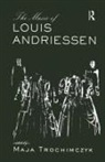 Maja Trochimczyk, Maja Trochimczyk, Trochimczyk Maja - Music of Louis Andriessen