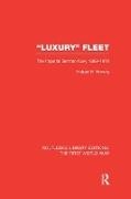 Holger Herwig - Luxury Fleet - The Imperial German Navy 1888-1918