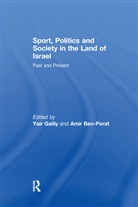 Yair Ben-Porat Galily, Amir Ben-Porat, Ben-Porat Amir, Yair Galily, Galily Yair - Sport, Politics and Society in the Land of Israel