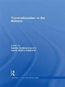Denisa Bojicic-Dzelilovic Kostovicova, Vesna Bojicic-Dzelilovic, Bojicic-Dzelilovic Vesna, Denisa Kostovicova, Kostovicova Denisa - Transnationalism in the Balkans