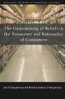 John O'Shaughnessy, Nicholas O'Shaughnessy, John O''shaughnessy O''shaughnessy, O'Shaughnessy John, O'Shaughnessy Nicholas - Undermining of Beliefs in the Autonomy and Rationality of Consumers