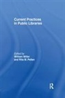 William Miller, William Pellen Miller, William Miller, Miller William, Rita M Pellen, Pellen Rita M. - Current Practices in Public Libraries