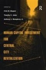 Fritz Joder Wagner, Timothy Joder, Anthony Mumphrey, Anthony Mumphrey Jr, Anthony Mumphrey Jr., Fritz Wagner... - Human Capital Investment for Central City Revitalization