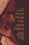 Charles G Campbell, Charles G. Campbell, Campbell Charles G. - Tales From the Arab Tribes