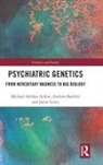 Michael Arribas-Ayllon, Michael Bartlett Arribas-Ayllon, Andrew Bartlett, Jamie Lewis - Psychiatric Genetics