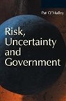 Pat O'Malley, Pat O''malley, O'Malley Pat - Risk, Uncertainty and Government