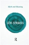 Claude Levi-Strauss, Claude Lévi-Strauss - Myth and Meaning