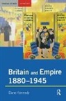 Dane Kennedy - Britain and Empire, 1880-1945