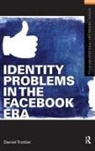 Daniel Trottier, Trottier Daniel - Identity Problems in the Facebook Era