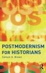 Callum G Brown, Callum G. Brown - Postmodernism for Historians
