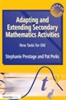 Pat Perks, Perks Pat, Stephanie Prestage, Stephanie Perks Prestage, Prestage Stephanie - Adapting and Extending Secondary Mathematics Activities