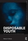 Henry A. Giroux, Giroux Henry A. - Disposable Youth: Racialized Memories, and the Culture of Cruelty