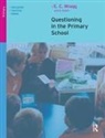 George A Brown, George A. Brown, Brown George A., E C Wragg, E. C. Wragg, E. C. (Formerly University of Exeter Wragg - Questioning in the Primary School