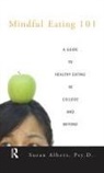 Psy.d. Albers, Susan Albers Psy D, Susan Albers Psy.D. - Mindful Eating 101