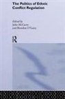 John (Edge Hill University Mcgarry, John Mcgarry, McGarry John, Brendan O'Leary, O'Leary Brendan - Politics of Ethnic Conflict Regulation