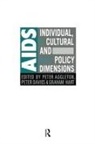 Peter Davies Aggleton, Peter Aggleton, Peter Aggleton, Peter Davies, Graham Hart, Peter Aggleton - Aids: Individual, Cultural and Policy Dimensions