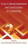 Jon Carlson, Carlson Jon, Cyrus Marcellus Ellis, Cyrus Marcellus Carlson Ellis, Ellis Cyrus Marcellus - Cross Cultural Awareness and Social Justice in Counseling