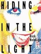 Dick Hebdige, Dick (Dick Hebdige Hebdige, Hebdige Dick - Hiding in the Light
