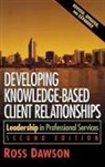 Ross Dawson, Dawson Ross - Developing Knowledge-Based Client Relationships