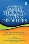Stuart (Bond University Murray, Stuart (University of California San Diego Murray, Leslie Anderson, Anderson Leslie, Leigh Cohn, Cohn Leigh... - Innovations in Family Therapy for Eating Disorders