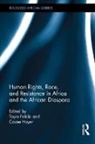 Toyin Hoyer Falola, Toyin Falola, Falola Toyin, Cacee Hoyer, Hoyer Cacee - Human Rights, Race, and Resistance in Africa and the African Diaspora