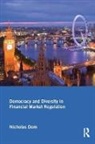 Nicholas Dorn, Nicholas (Formerly of the Erasmus University Dorn, Dorn Nicholas - Democracy and Diversity in Financial Market Regulation