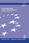 Scott Kurzer Greer, Scott Greer, Scott L Greer, Scott L. Greer, Paulette Kurzer - European Union Public Health Policy