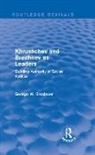 George W. Breslauer, Breslauer George W. - Khrushchev and Brezhnev As Leaders (Routledge Revivals)