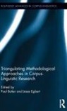 Paul Egbert Baker, Paul Baker, Jesse Egbert, Egbert Jesse - Triangulating Methodological Approaches in Corpus Linguistic Research