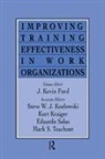 J. Kevin Ford, J Kevin Ford, J. Kevin Ford, Ford J. Kevin - Improving Training Effectiveness in Work Organizations